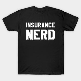 Insurance agent - Insurance Nerd T-Shirt